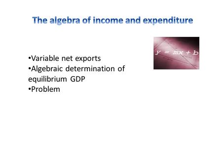 The algebra of income and expenditure