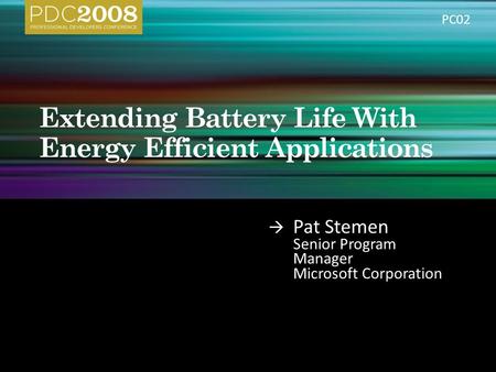  Pat Stemen Senior Program Manager Microsoft Corporation PC02.
