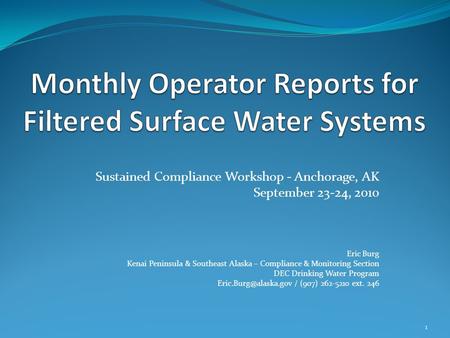 Sustained Compliance Workshop - Anchorage, AK September 23-24, 2010 Eric Burg Kenai Peninsula & Southeast Alaska – Compliance & Monitoring Section DEC.