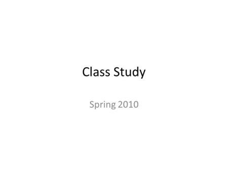 Class Study Spring 2010. Model Core Self-evaluation Narcissistic Personality Risk Aversion Work Values.