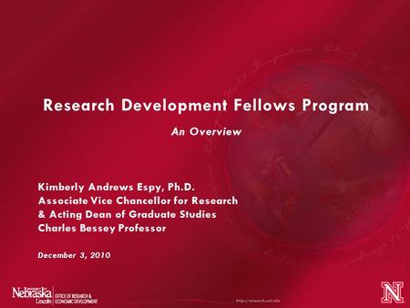 Research Development Fellows Program An Overview December 3 Kimberly Andrews Espy, Ph.D. Associate Vice Chancellor for Research & Acting Dean of Graduate.