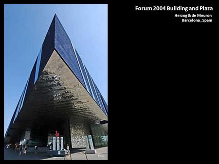 Forum 2004 Building and Plaza Herzog & de Meuron Barcelona, Spain Pic 1.