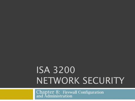 Chapter 8: Firewall Configuration and Administration