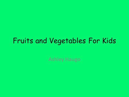 Fruits and Vegetables For Kids