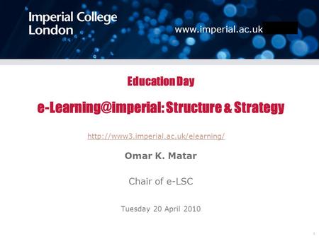 1 Education Day Structure & Strategy Omar K. Matar Chair of e-LSC Tuesday 20 April 2010