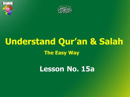 Understand Qur’an & Salah The Easy Way Lesson No. 15a.