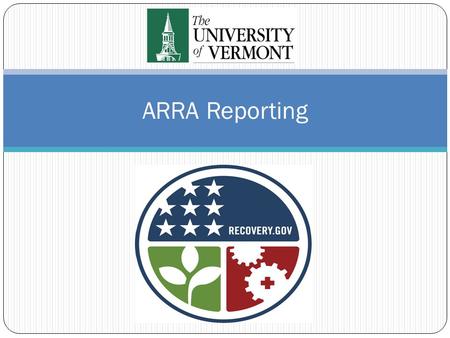 ARRA Reporting. American Recovery and Reinvestment Act (ARRA) Passed by Congress in early 2009 to stimulate the economy Main objectives of act Job preservation.
