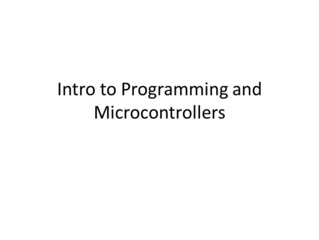Intro to Programming and Microcontrollers. Activity Group into pairs and sit back-to-back. Pick one person who is going to draw. The other person will.