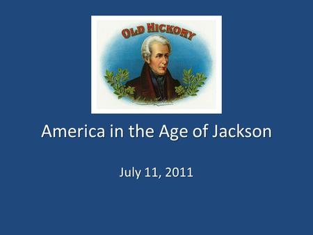 America in the Age of Jackson July 11, 2011. War of 1812 (1812-15) Why war? Why war? Henry Clay and the War Hawks Henry Clay and the War Hawks 12/24/14: