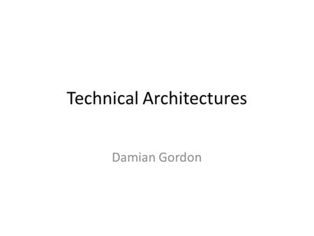 Technical Architectures