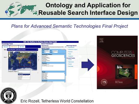 Ontology and Application for Reusable Search Interface Design Plans for Advanced Semantic Technologies Final Project Eric Rozell, Tetherless World Constellation.