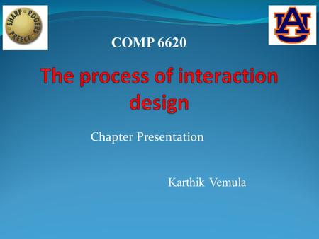 COMP 6620 Chapter Presentation Karthik Vemula. Agenda:-  User Centered Approach  Basic Activities of Interaction Design.  In Class Assignment.