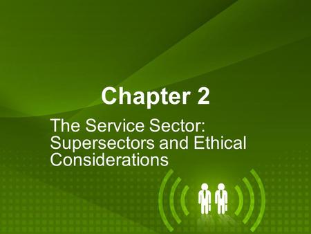 The Service Sector: Supersectors and Ethical Considerations