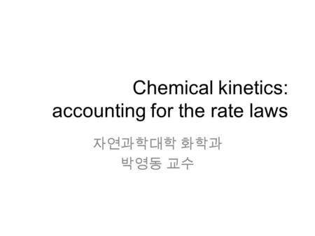 Chemical kinetics: accounting for the rate laws