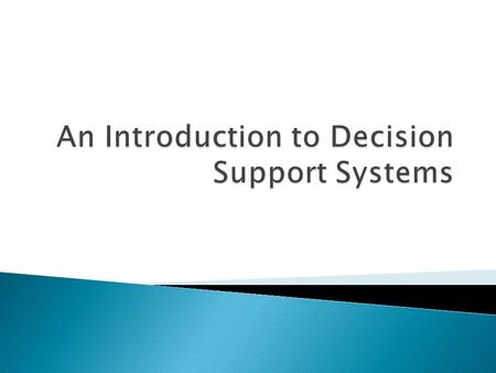 Decision support systems constitute a class of computer-based information systems including knowledge-based systems that support decision-making activitiesinformation.