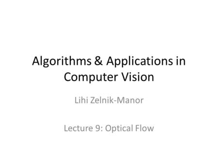 Algorithms & Applications in Computer Vision