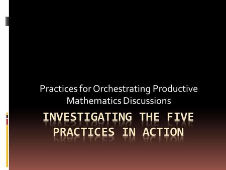 Investigating the Five Practices in Action