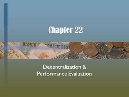 Chapter 22 Decentralization & Performance Evaluation.