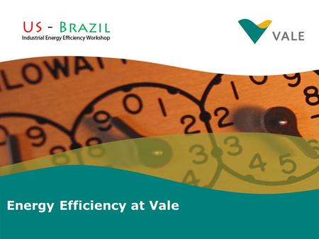 Energy Efficiency at Vale. ITEMS GoalGoal Energy Management: Energy Efficiency Plant Assessments Energy Saving Needs in Brazilian Industry ConclusionConclusion.