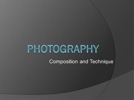 Composition and Technique