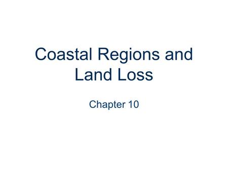 Coastal Regions and Land Loss Chapter 10. Morris Island Lighthouse, SC.