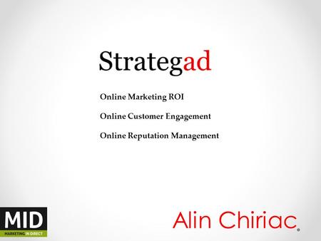 Alin Chiriac Online Marketing ROI Online Customer Engagement Online Reputation Management.