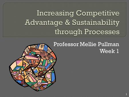 Professor Mellie Pullman Week 1 1. 2  How are we going to _________ the product or service?  Other functional areas: Marketing Accounting Finance Human.