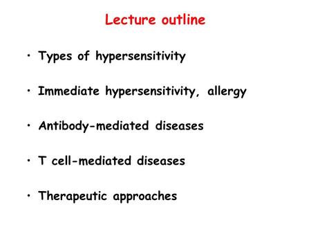 Lecture outline Types of hypersensitivity