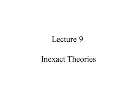 Lecture 9 Inexact Theories. Syllabus Lecture 01Describing Inverse Problems Lecture 02Probability and Measurement Error, Part 1 Lecture 03Probability and.