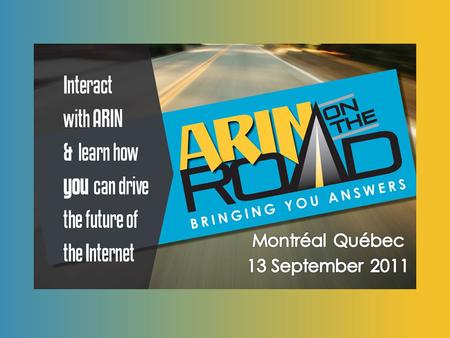 Self Introductions Name? Organization? ARIN topic that you are especially interested in?