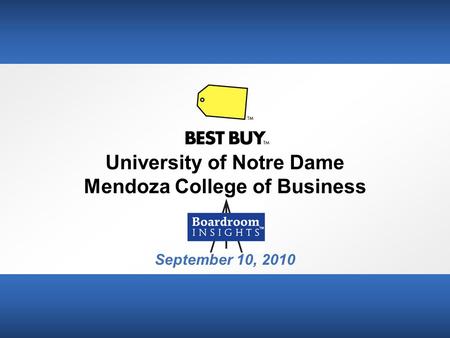 University of Notre Dame Mendoza College of Business September 10, 2010.