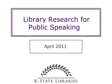 Library Research for Public Speaking April 2011. Why Are You Here Today? Figure 1. Figure 1. University Archives and Manuscripts, Richard L. D. and Marjorie.