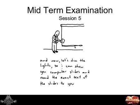 Mid Term Examination Session 5. Today’s Agenda Group Research (1:30 minutes) Presentations (5 minutes each) 1.Chicken: Trussing and Fabrication 2.Pork.
