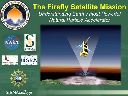 The Firefly Satellite Mission Understanding Earth’s most Powerful Natural Particle Accelerator.