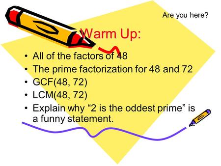 Warm Up: All of the factors of 48