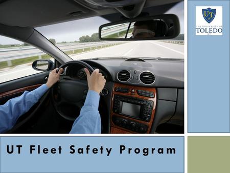 UT Fleet Safety Program. Two-Step Process 1.Risk Management conducts driver record checks and is the contact for all accidents. 2.Safety & Health coordinates.