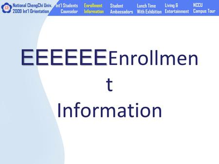 EEEEEE EEEEEE Enrollmen t Information. Class begins: Sep. 14 (Mon.) Registration: Sep. 18 (Fri) Credit Fee: Nov. 5 (Thu.) Where to pay? >>First Commercial.