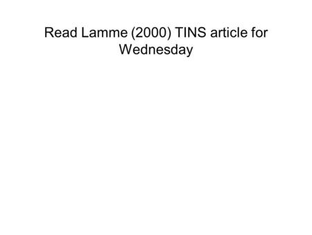 Read Lamme (2000) TINS article for Wednesday. Visual Pathways V1 is, of course, not the only visual area (it turns out it’s not even always “primary”)