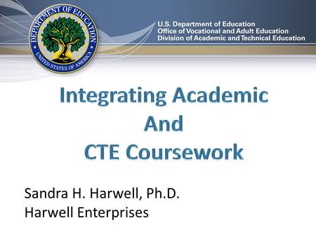 Sandra H. Harwell, Ph.D. Harwell Enterprises. Program of Study Components #3 PROFESSIONAL DEVELOPMENT Sustained, intensive, and focused opportunities.