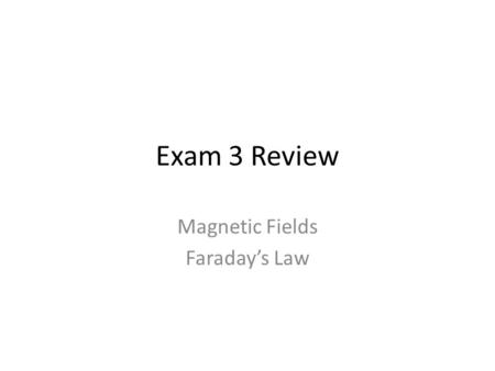 Magnetic Fields Faraday’s Law