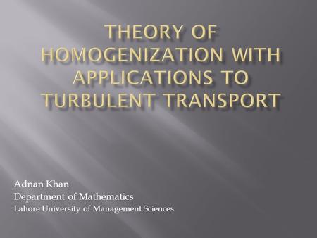 Adnan Khan Department of Mathematics Lahore University of Management Sciences.