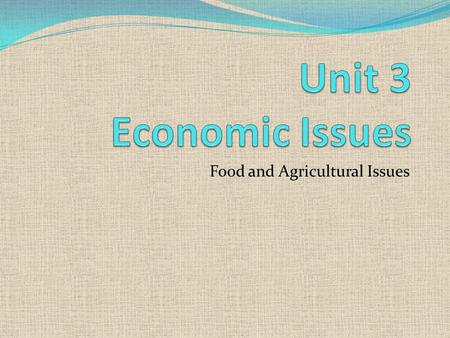 Food and Agricultural Issues