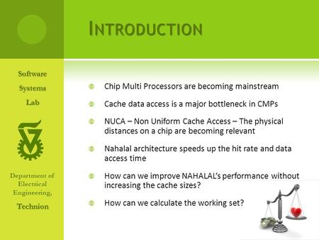  Chip Multi Processors are becoming mainstream  Cache data access is a major bottleneck in CMPs  NUCA – Non Uniform Cache Access – The physical distances.