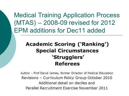 Medical Training Application Process (MTAS) – 2008-09 revised for 2012 EPM additions for Dec11 added Academic Scoring (‘Ranking’) Special Circumstances.