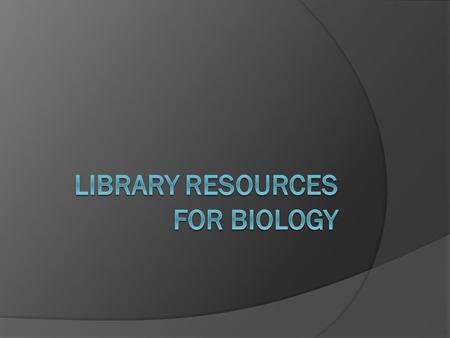 Recommended Databases  Biological Abstracts (BIOSIS) Biological Abstracts  PubMed PubMed  ScienceDirect ScienceDirect  MEDLINE MEDLINE  BioOne BioOne.