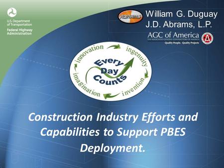Construction Industry Efforts and Capabilities to Support PBES Deployment. William G. Duguay J.D. Abrams, L.P.