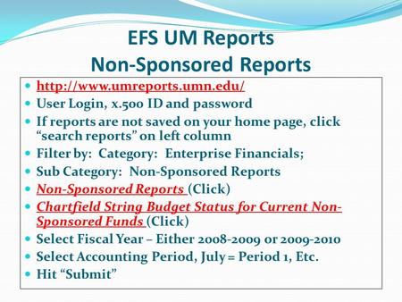 EFS UM Reports Non-Sponsored Reports  User Login, x.500 ID and password If reports are not saved on your home page, click.