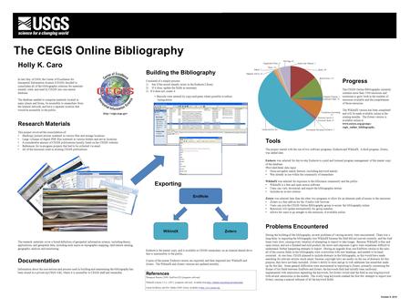 The CEGIS Online Bibliography Holly K. Caro In late May of 2009, the Center of Excellence for Geospatial Information Science (CEGIS) decided to consolidate.