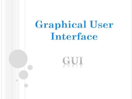 A graphical user interface (GUI) is a pictorial interface to a program. A good GUI can make programs easier to use by providing them with a consistent.