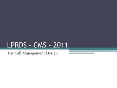 LPRDS – CMS – 2011 Per Cell Management Design. Presentation Outline Introduction Project Goals One Board Per Pack ESS Controller Board System Communication.